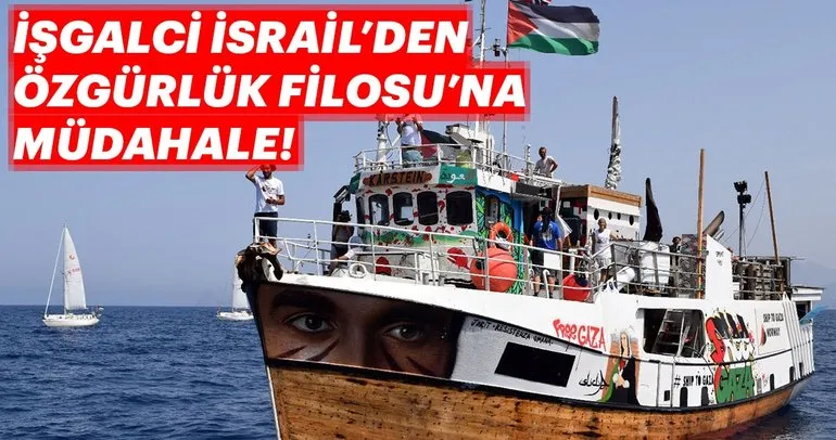 İşgalci İsrail deniz kuvvetlerinden Özgürlük Filosu’na müdahale