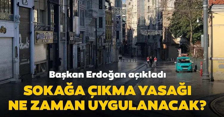 Son dakika haberi: Başkan Erdoğan’dan sokağa çıkma yasağı açıklaması! Sokağa çıkma yasağı var mı, uzatıldı mı?