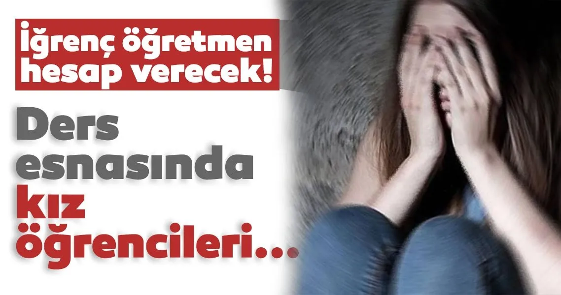 tacizci ogretmen hesap verecek ders