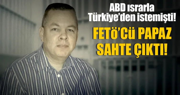 FETÖ’nün papazı sahte çıktı