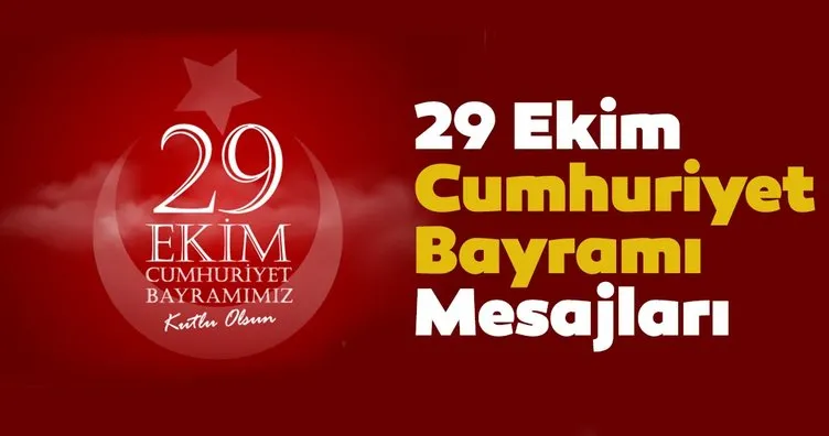 Cumhuriyet Bayramı kutlama mesajları! 29 Ekim 2020 Resimli Cumhuriyet Bayramı mesajları ve Atatürk sözleri