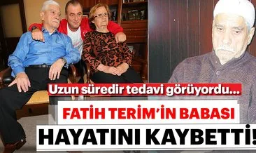 Fatih Terim’in babası Talat Terim vefat etti!