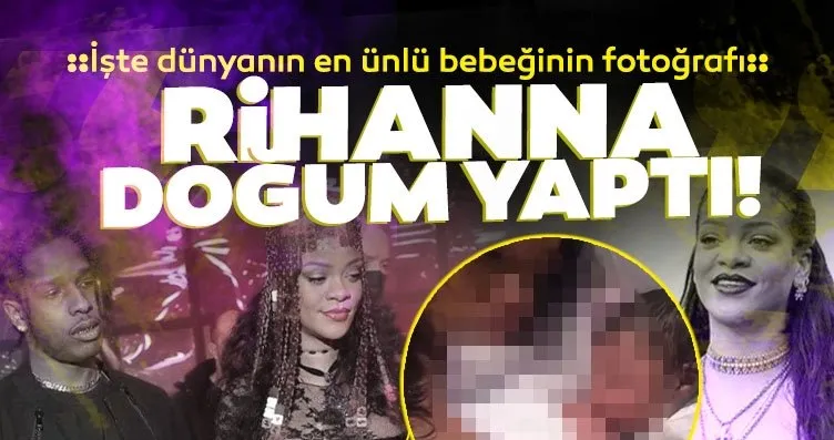 Rihanna doğum yaptı! İşte dünyanın en ünlü...