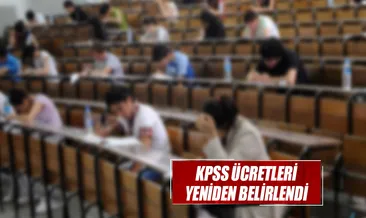 KPSS ücreti yeniden belirlendi