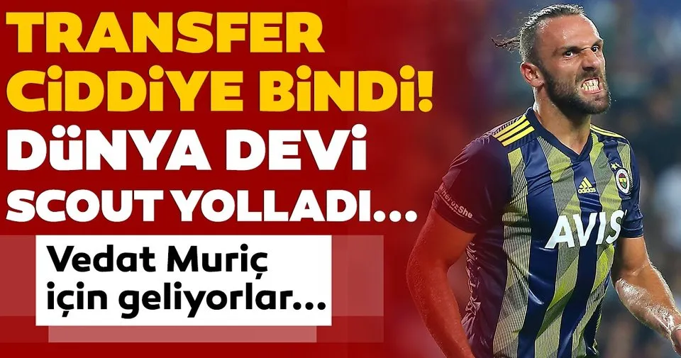 Fenerbahçeli Vedat Muriç şimdiden transferin gözdesi! Sırada Manchester United var...