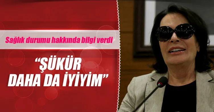 Şükür daha da iyiyim