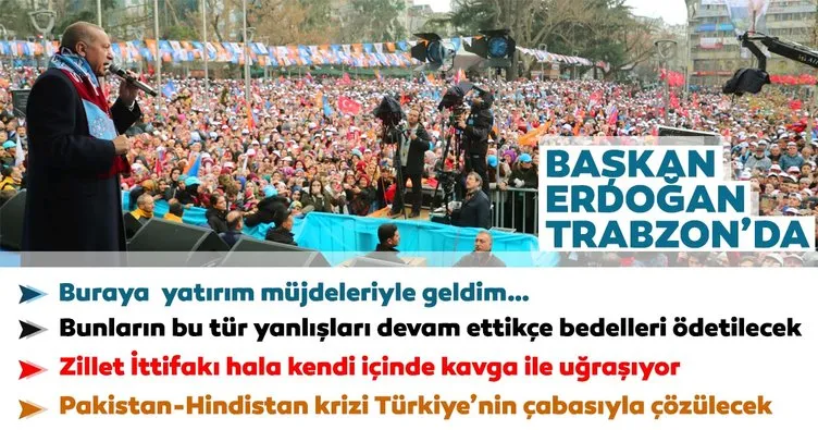 Başkan Erdoğan Trabzon’da önemli açıklamalar!