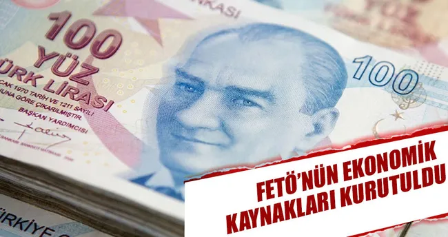 FETÖ’nün ekonomik kaynakları kurutuldu