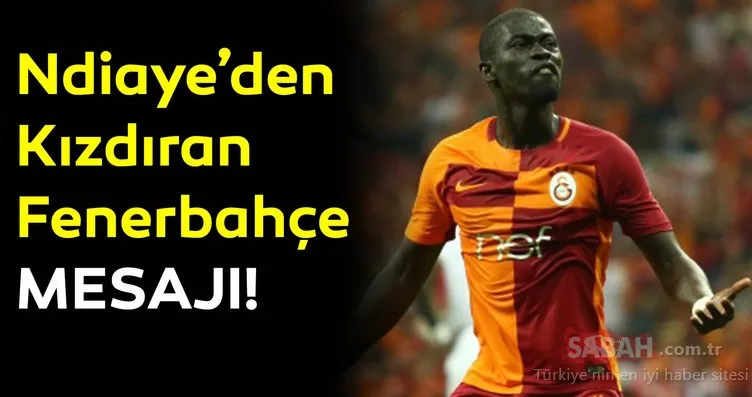Galatasaraylı Ndiaye’den Fenerbahçelileri kızdıran sosyal medya mesajı!