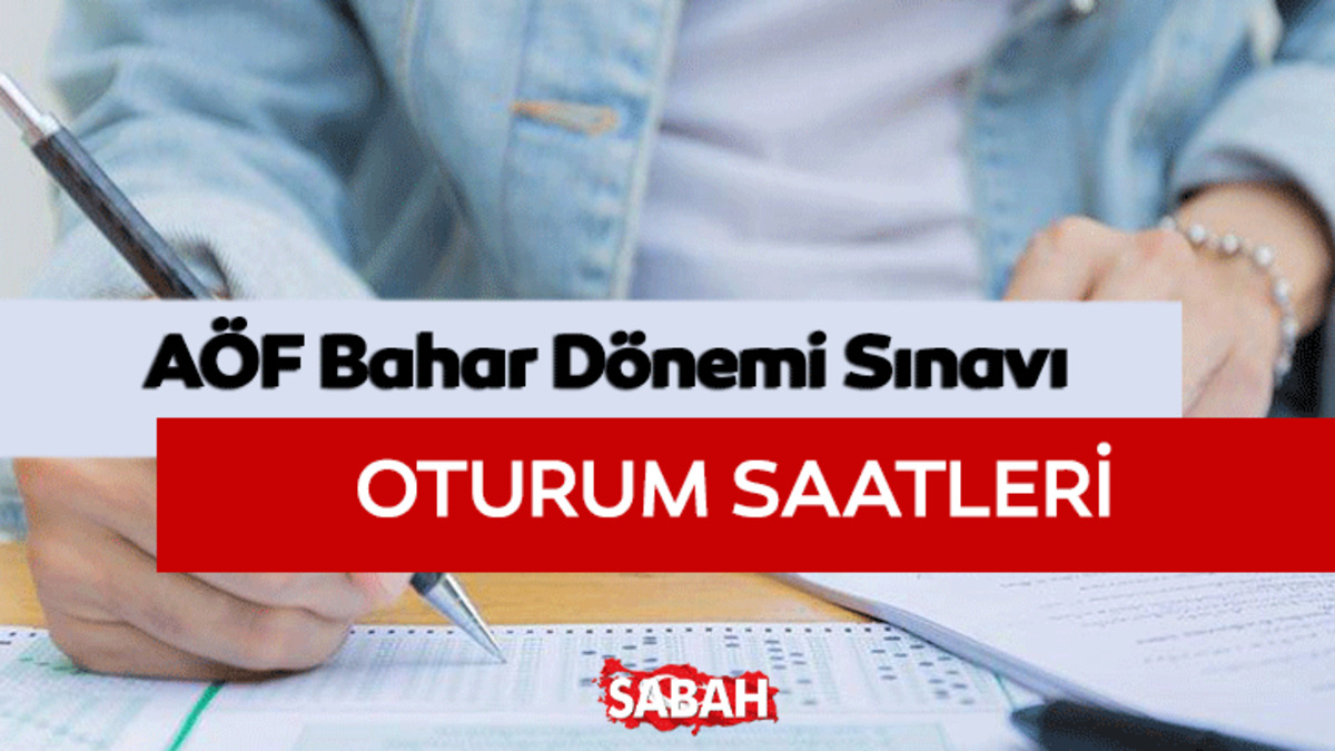 AÖF GİRİŞ BELGESİ SORGULAMA | AÖF sınavları saat kaçta, oturum süresi ne kadar?