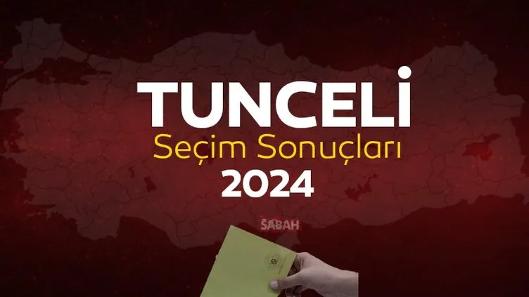 TUNCELİ seçim sonuçları sorgulama ekranı! YSK ile Tunceli yerel seçim sonuçları 2024 ve canlı oy oranları burada