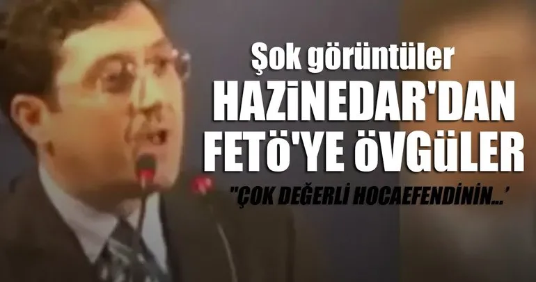 CHP’li Hazinedar’dan FETÖ’ye övgüler