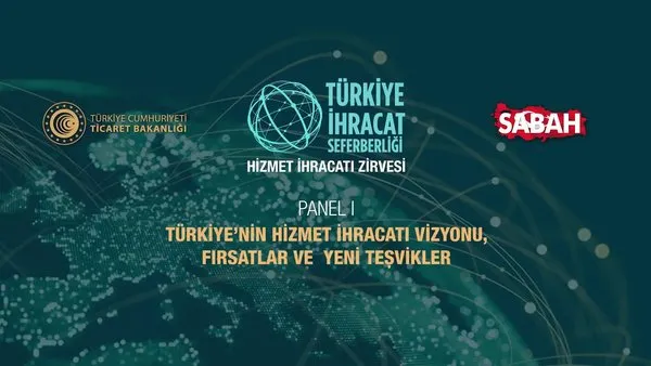 Türkiye İhracat Seferberliği Zirvesi | Türkiye’nin Hizmet İhracatı Vizyonu, Fırsatlar ve Yeni Teşvikler