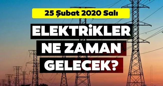 25 subat 2020 bedas istanbul elektrik kesintisi olan ilceler listesi son dakika yasam haberleri