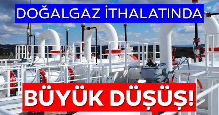 Türkiye’nin doğal gaz ithalatında büyük düşüş!