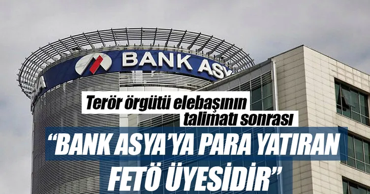 O bankaya para yatıran FETÖ üyesidir