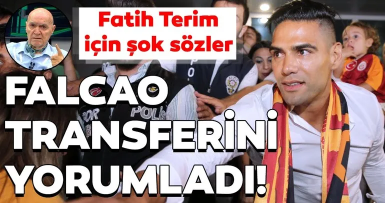 Hıncal Uluç’tan Radamel Falcao - Galatasaray transferi için şok sözler
