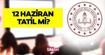12 HAZİRAN’DA OKULLAR TATİL Mİ? MEB’den LGS öncesi için karar!