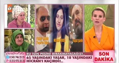 65 yaşındaki Yaşar Şahin, 18 yaşındaki Hicran Ökmen’i kaçırmıştı! Esra Erol: Hicran’ı bulacağız, bu işin peşini bırakmayacağız! | Video
