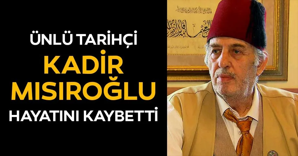 kadir misiroglu hayatini kaybetti son