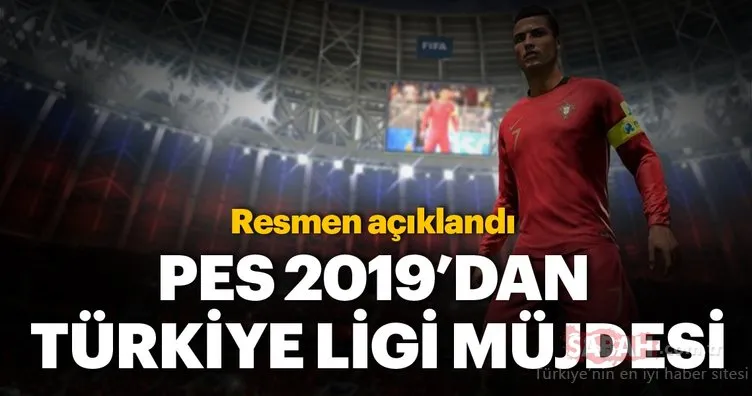 PES 2019’dan Türkiye Ligi müjdesi! PES 2019 ne zaman çıkacak?