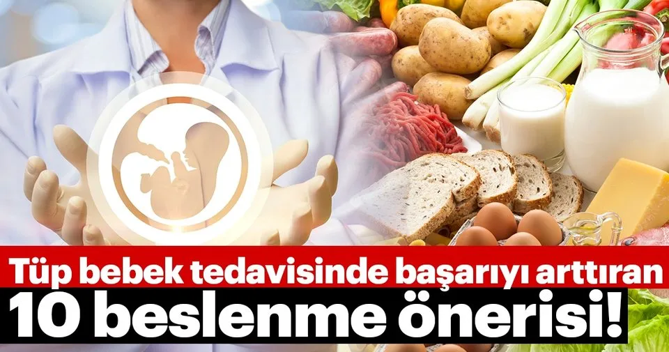 Tüp bebek tedavisinde başarıyı arttıran 10 beslenme Tüp bebek tedavisinde başarıyı arttıran 10 beslenme