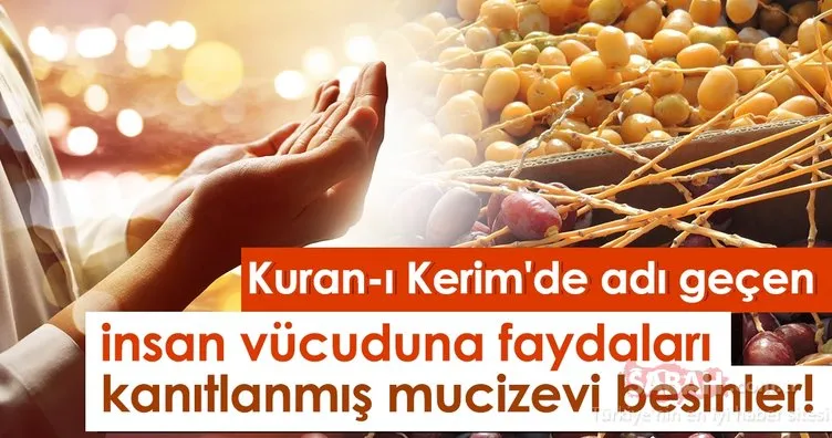 Kuran-ı Kerim’de adı geçen insan vücuduna faydaları kanıtlanmış şifalı besinler!