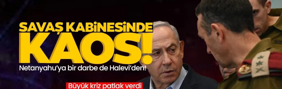 İsrail’de savaş kabinesinde büyük kriz! Genelkurmay Başkanı Netanyahu’yu eleştirdi, ipler koptu