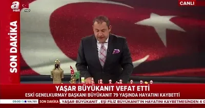 Yaşar Büyükanıt vefat etti