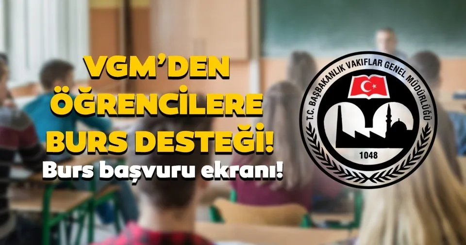 Burs Veren Kurumlar 2019 Vgm Burs Basvurusu Nasil Ve Nereden Yapilir Vakiflar Genel Mudurlugu Vgm Basvuru Ekrani Egitim Haberleri
