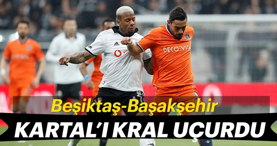 Besiktas Basaksehir I 2 1 Maglup Etti Iste Besiktas Basaksehir Mac Ozeti Son Dakika Haberleri Spor Haberleri