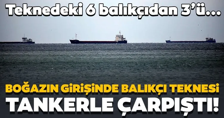 Son dakika: Kilyos açıklarında balıkçı teknesi ve tanker çarpıştı!