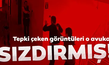 O görüntüleri avukat sızdırmış