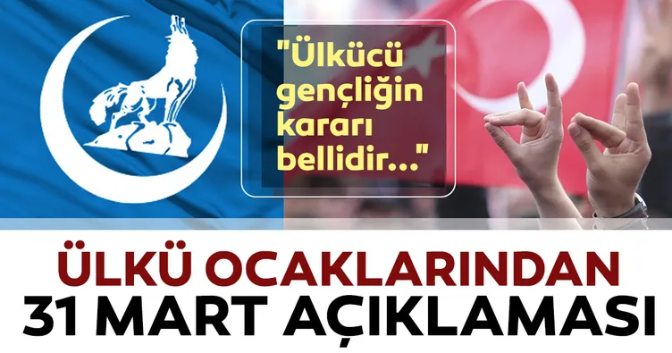 Ülkü Ocakları kararını verdi