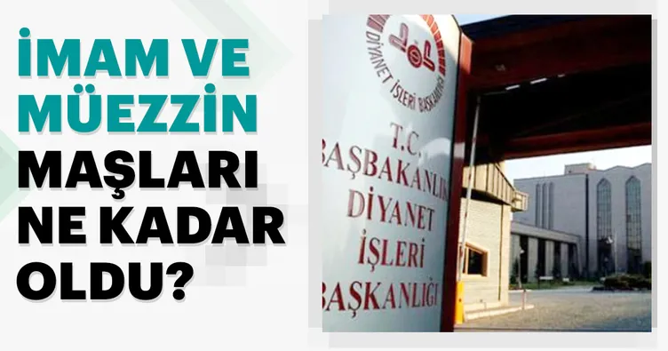 İmam ve Müezzin maaşları ne kadar oldu?