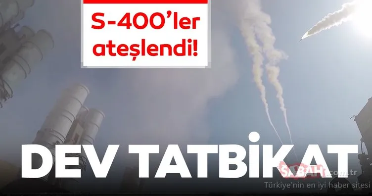 Son dakika haberi: Dev tatbikat nefes kesti! S-400’ler ateşlendi