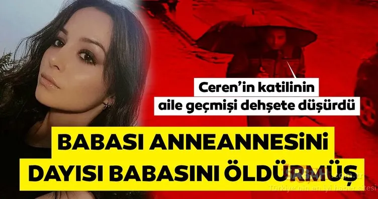 Son dakika haberi: Ceren Özdemir’in katili Özgür Arduç’un aile geçmişi tüyler ürpertiyor! O detaylar ortaya çıktı