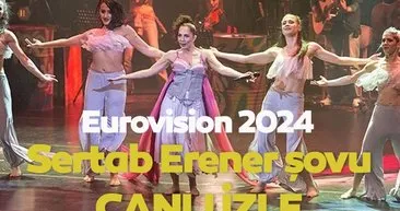 EUROVİSİON 2024 CANLI İZLE|| Eurovision Sertab Erener şovu canlı izle Youtube nereden izlenir, hangi kanalda?