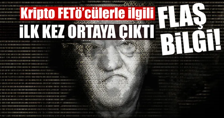 Kripto FETÖ’cülerle ilgili flaş bilgi