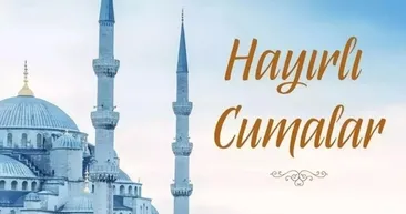 RESİMLİ CUMA MESAJLARI VE DUALARI 2025: En yeni, dualı ve hadisli, kısa- uzun Cuma mesajları, sözleri