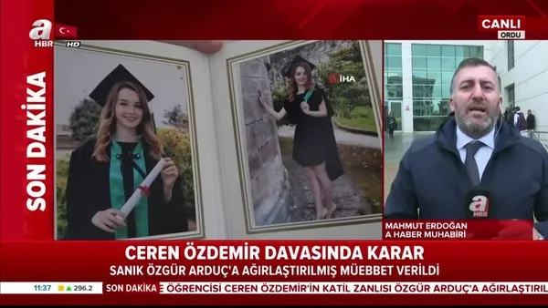 Ceren Özdemir cinayetinde karar açıklandı! Katil Özgür Arduç'a ağırlaştırılmış müebbet hapis cezası verildi