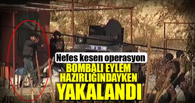 Eylem hazırlığındayken yakalandı