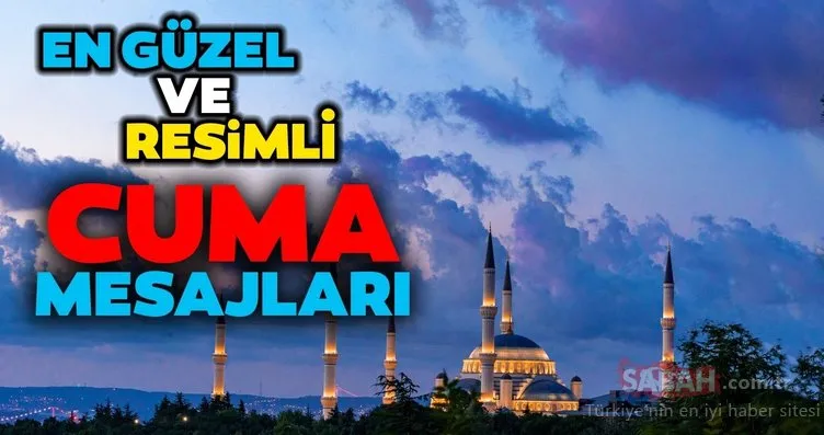 Cuma mesajları ve sözleri | En güzel, resimli Cuma mesajları ve sözleri yayında