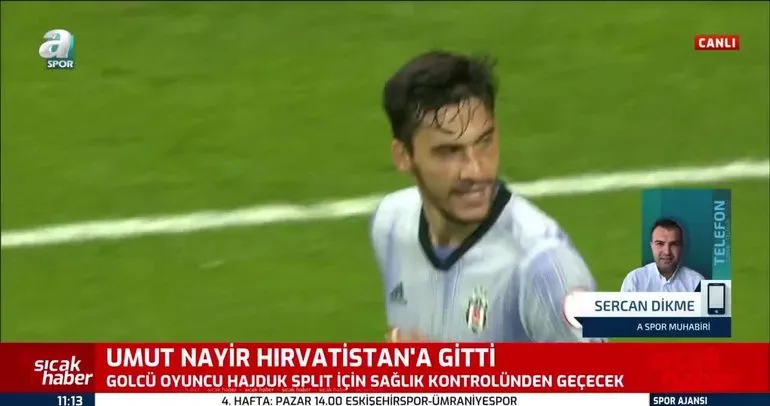 Son dakika: Umut Nayir Hajduk Split için Hırvatistan’a gitti