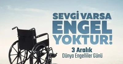 ENGELLİLER GÜNÜNE ÖZEL MESAJLAR: Anlamlı, destekleyici, resimli Engelliler Günü mesajı ve farkındalık sözleri burada!