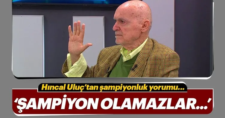 Hıncal Uluç; Başakşehir, Galatasaray, Beşiktaş ve Fenerbahçe’yi yorumladı