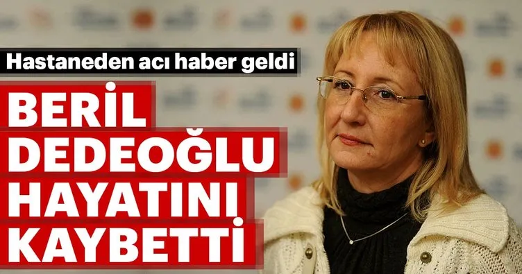 Prof Dr. Beril Dedeoğlu hayatını kaybetti
