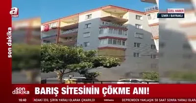 Son dakika deprem görüntüleri! İzmir’de Barış Sitesinin çökme anı kamerada! | Video