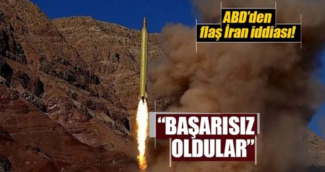 ABD’den flaş iddia: İran’ın balistik füze denemesi başarısız oldu