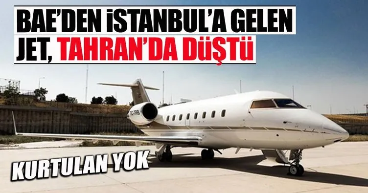 Son dakika: BAE’den Türkiye’ye gelen özel jet İran’da düştü
